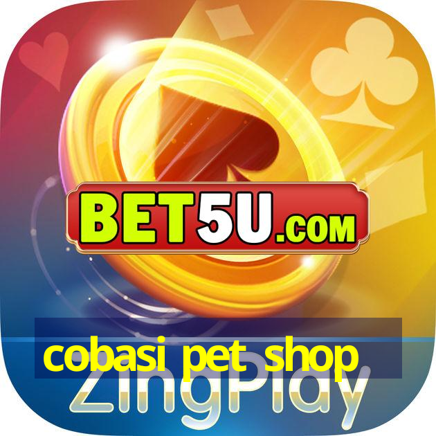 cobasi pet shop